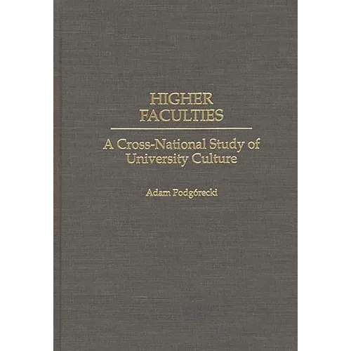 Higher Faculties: A Cross-National Study of University Culture - Hardcover