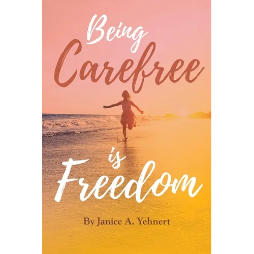 Being Carefree is Freedom - Paperback