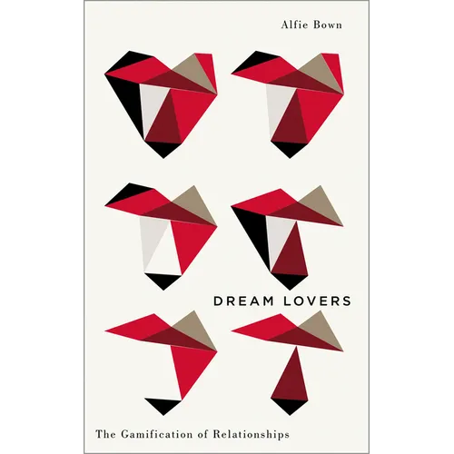 Dream Lovers: The Gamification of Relationships - Paperback