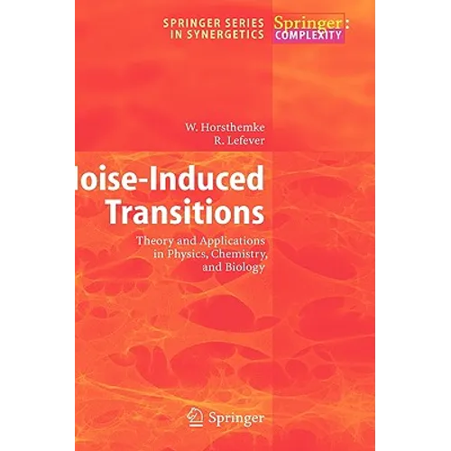 Noise-Induced Transitions: Theory and Applications in Physics, Chemistry, and Biology - Hardcover