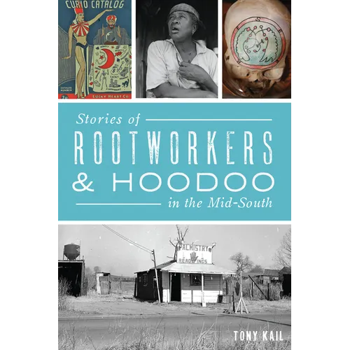 Stories of Rootworkers & Hoodoo in the Mid-South - Paperback