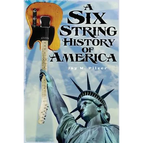 A Six String History of America - Paperback