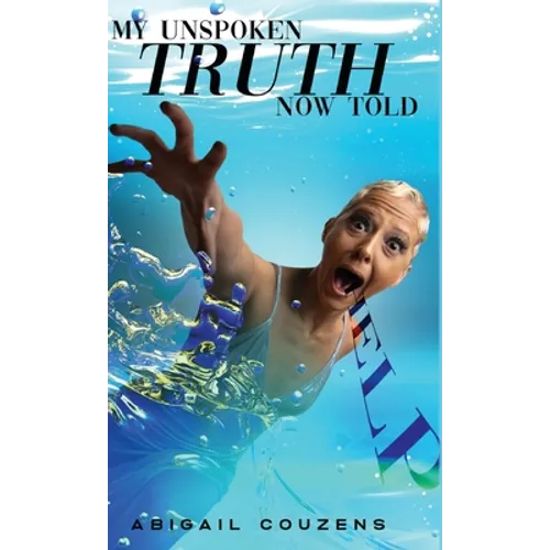 My Unspoken Truth Now Told - Hardcover
