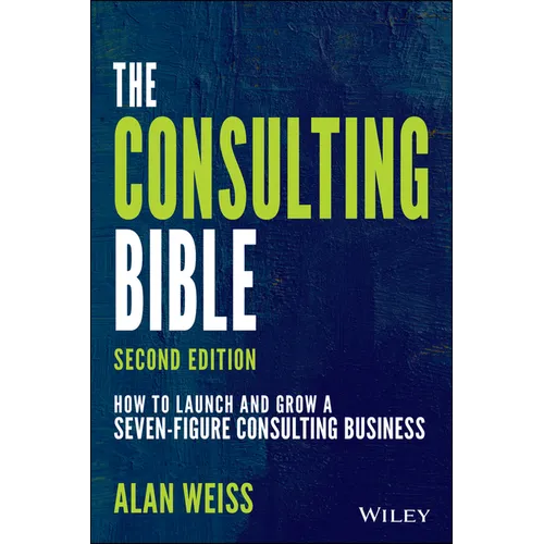 The Consulting Bible: How to Launch and Grow a Seven-Figure Consulting Business - Paperback