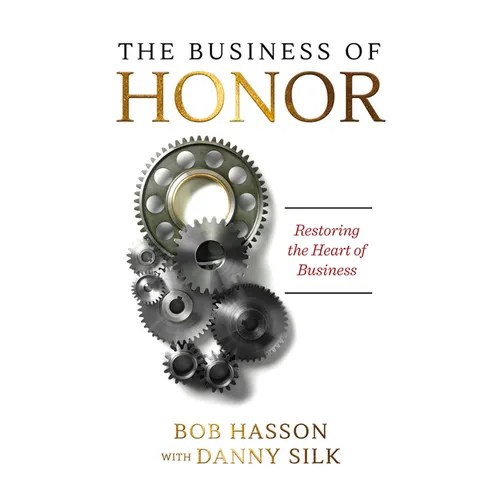 The Business of Honor: Restoring the Heart of Business - Paperback