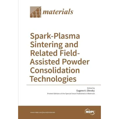 Spark-Plasma Sintering and Related Field- Assisted Powder Consolidation Technologies - Paperback