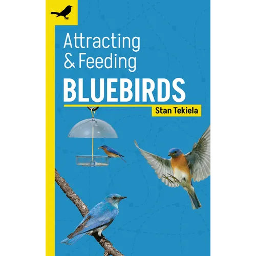 Attracting & Feeding Bluebirds - Paperback
