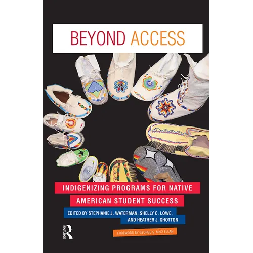 Beyond Access: Indigenizing Programs for Native American Student Success - Paperback