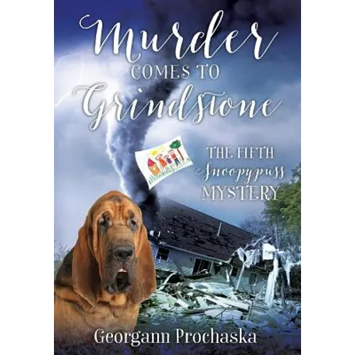 Murder Comes to Grindstone: The Fifth Snoopypuss Mystery - Hardcover