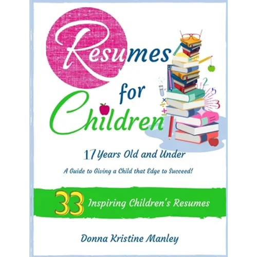Resumes for Children - 17 Years Old and Under - Paperback