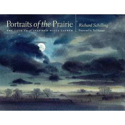 Portraits of the Prairie: The Land That Inspired Willa Cather - Hardcover