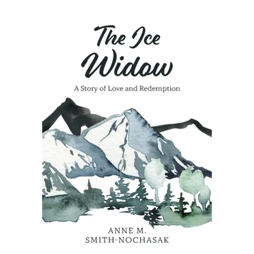 The Ice Widow: A Story of Love and Redemption - Paperback