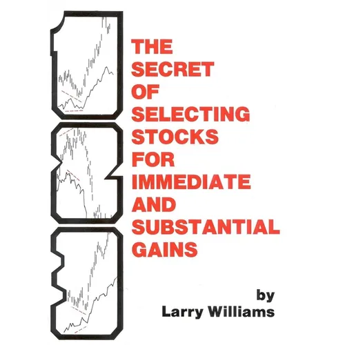 The Secrets of Selecting Stocks for Immediate and Substantial Gains - Hardcover