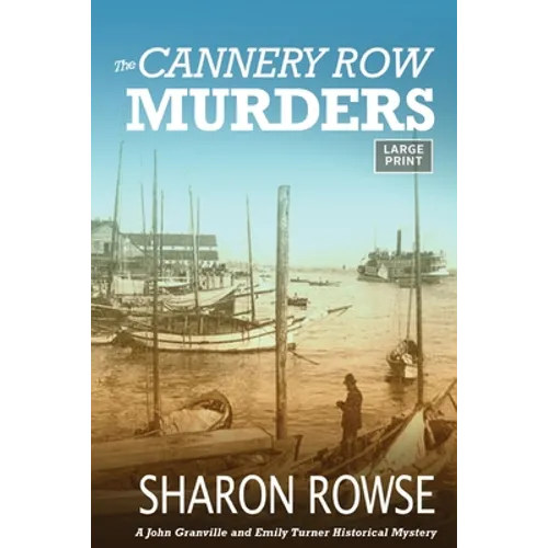 The Cannery Row Murders: A John Granville & Emily Turner Historical Mystery - Paperback