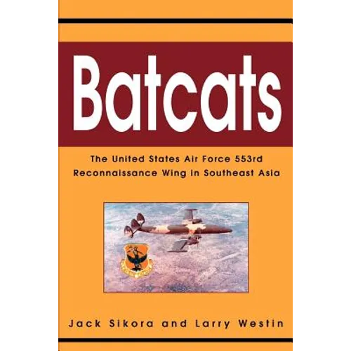 Batcats: The United States Air Force 553rd Reconnaissance Wing in Southeast Asia - Paperback