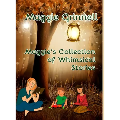 Maggie's Collection of Whimsical Stories - Hardcover