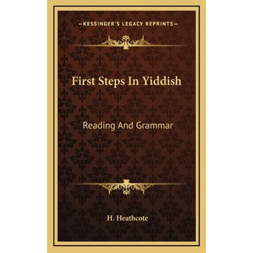 First Steps In Yiddish: Reading And Grammar - Hardcover