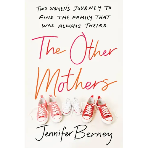 The Other Mothers: Two Women's Journey to Find the Family That Was Always Theirs - Paperback