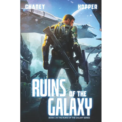 Ruins of the Galaxy: A Military Scifi Epic - Paperback