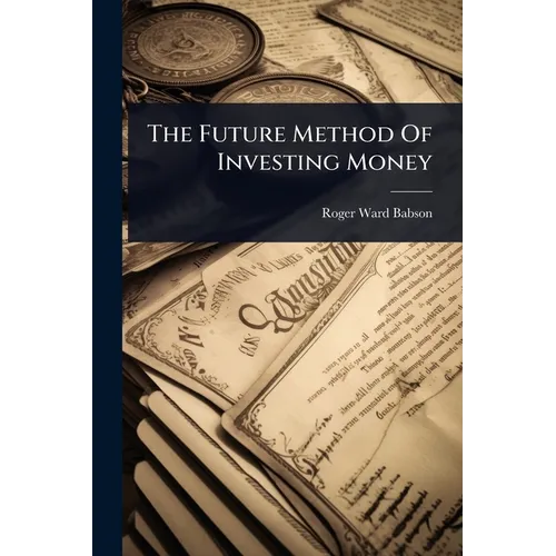 The Future Method Of Investing Money - Paperback