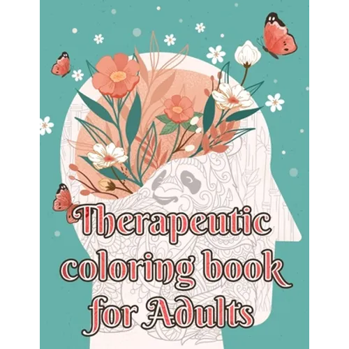 Therapeutic Coloring Book for Adults: Boredom is Followed by Creativity - Paperback