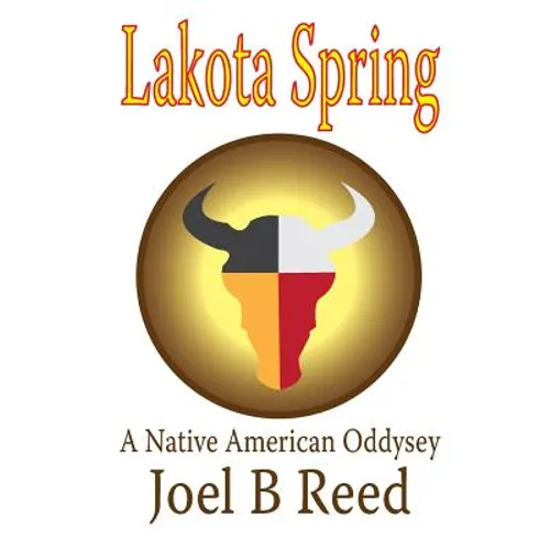 Lakota Spring: A Native American Odyssey - Paperback