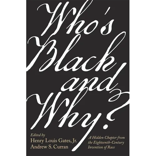 Who's Black and Why?: A Hidden Chapter from the Eighteenth-Century Invention of Race - Hardcover