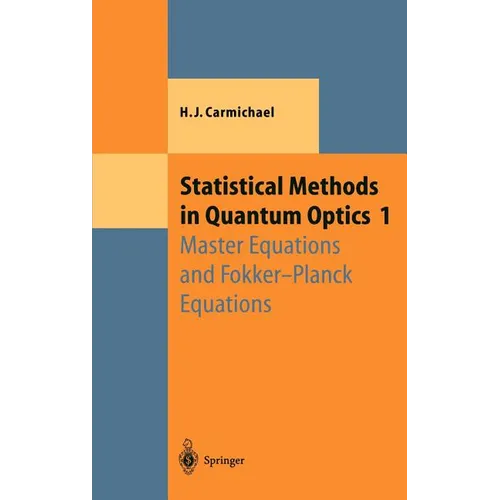 Statistical Methods in Quantum Optics 1: Master Equations and Fokker-Planck Equations - Hardcover