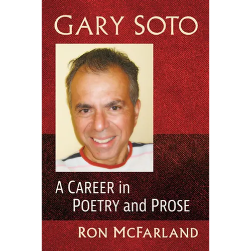 Gary Soto: A Career in Poetry and Prose - Paperback