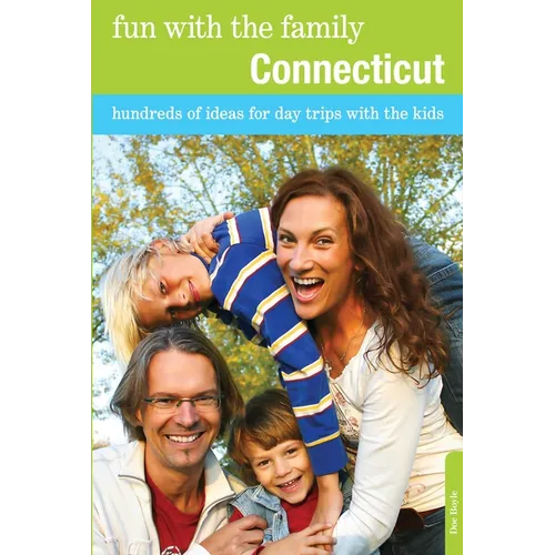 Fun with the Family Connecticut: Hundreds of Ideas for Day Trips with the Kids - Paperback