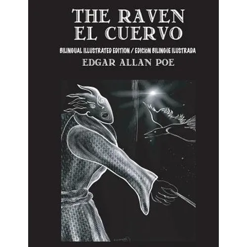 The Raven / El Cuervo - Bilingual Edition: English & Spanish Edition: New illustrated edition / Nueva edición bilingüe ilustrada en Español e Inglés - Paperback