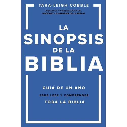 La Sinopsis de la Biblia: Guía de Un Año Para Leer Y Comprender Toda La Biblia - Paperback