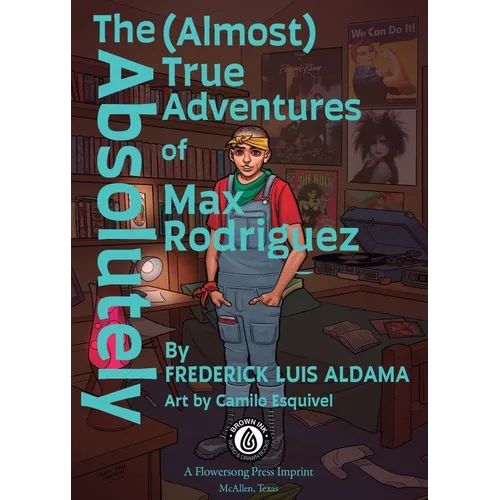 The Absolutely (Almost) True Adventures Of Max Rodriguez - Paperback