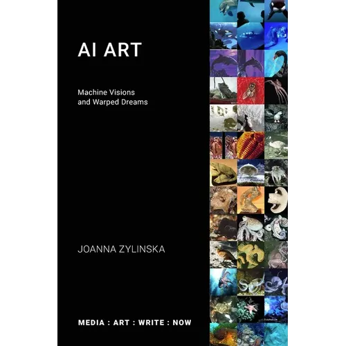 AI Art: Machine Visions and Warped Dreams - Paperback