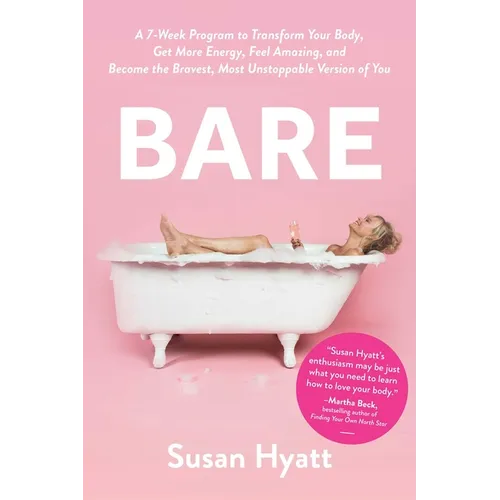 Bare: A 7-Week Program to Transform Your Body, Get More Energy, Feel Amazing, and Become the Bravest, Most Unstoppable Version of You - Hardcover