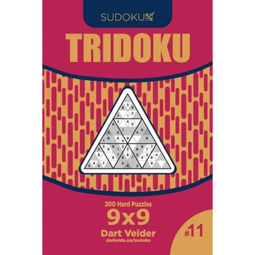 Sudoku Tridoku - 200 Hard Puzzles 9x9 (Volume 11) - Paperback