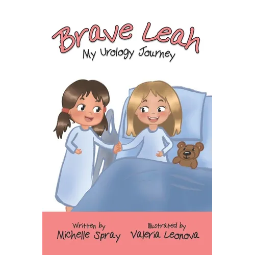 Brave Leah: My Urology Journey - Paperback