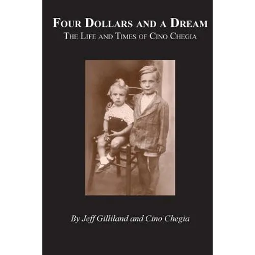 Four Dollars and a Dream: The Life and Times of Cino Chegia - Paperback