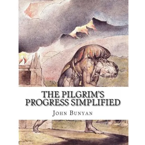 The Pilgrim's Progress Simplified: Includes Modern Translation, Study Guide, Historical Context, Biography, and Character Index - Paperback