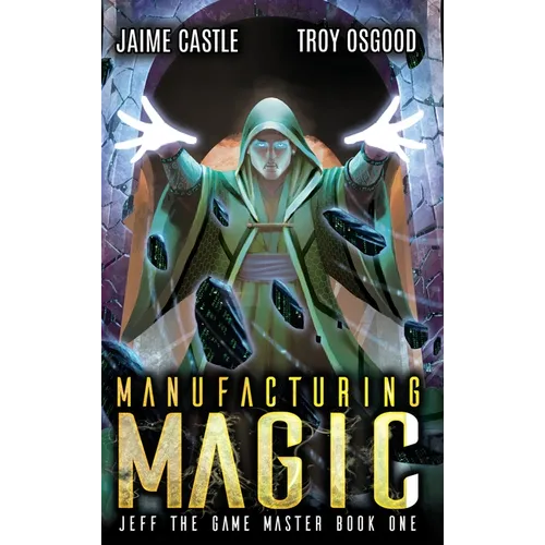 Manufacturing Magic - Hardcover