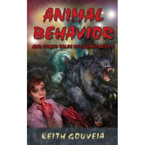 Animal Behavior and Other Tales of Lycanthropy - Paperback