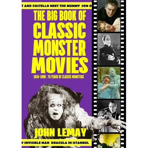 The Big Book of Classic Monster Movies: 70 Years of Classic Monsters: 1910-1980 - Paperback