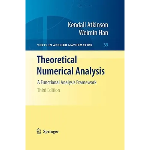 Theoretical Numerical Analysis: A Functional Analysis Framework - Hardcover