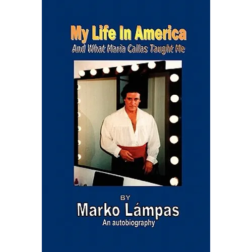 My Life in America and What Maria Callas Taught Me - Paperback