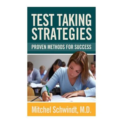 Test Taking Strategies: Proven Methods For Success - Paperback