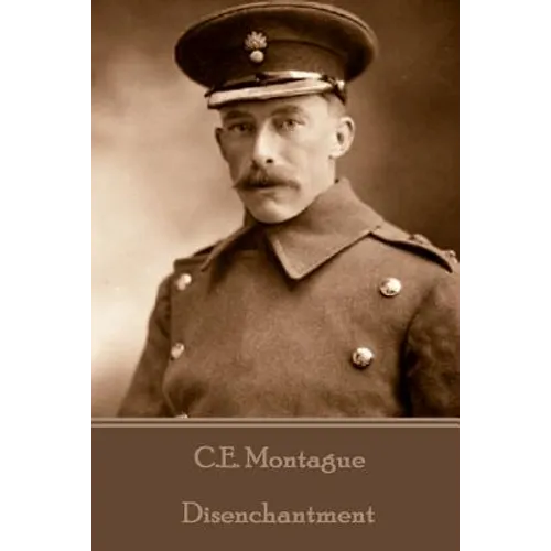 C.E. Montague - Disenchantment - Paperback