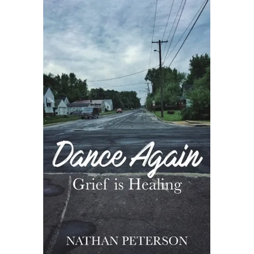 Dance Again: Grief is Healing - Paperback
