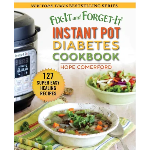 Fix-It and Forget-It Instant Pot Diabetes Cookbook: 127 Super Easy Healthy Recipes - Paperback