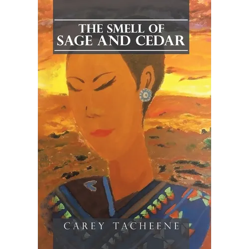 The Smell of Sage and Cedar - Hardcover