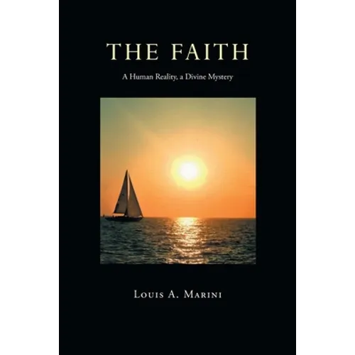 The Faith: A Human Reality, a Divine Mystery - Paperback